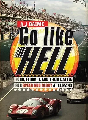 خرید و دانلود نسخه کامل کتاب Go Like Hell: Ford, Ferrari, and Their Battle for Speed and Glory at Le Mans