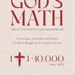 خرید و دانلود نسخه کامل کتاب God’s Math: Heaven’s Formula for Supernatural Results