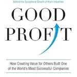 خرید و دانلود نسخه کامل کتاب Good Profit: How Creating Value for Others Built One of the World’s Most Successful Companies