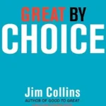 خرید و دانلود نسخه کامل کتاب Great by Choice: Uncertainty, Chaos, and Luck–Why Some Thrive Despite Them All (Good to Great Book 5)