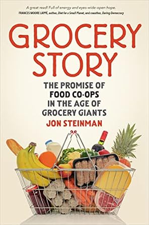 خرید و دانلود نسخه کامل کتاب Grocery Story: The Promise of Food Co-ops in the Age of Grocery Giants_6a6eecc3b70ad.jpeg خرید و دانلود نسخه کامل کتاب Grocery Story: The Promise of Food Co-ops in the Age of Grocery Giants