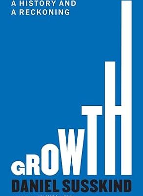 خرید و دانلود نسخه کامل کتاب Growth: A History and a Reckoning