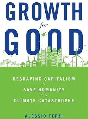 خرید و دانلود نسخه کامل کتاب Growth for Good: Reshaping Capitalism to Save Humanity from Climate Catastrophe