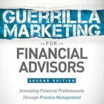 خرید و دانلود نسخه کامل کتاب Guerrilla Marketing for Financial Advisors: Innovating Financial Professionals Through Practice Management