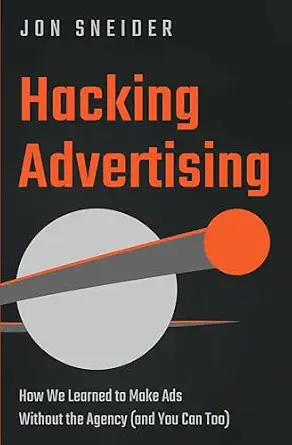 خرید و دانلود نسخه کامل کتاب Hacking Advertising: How We Learned to Make Ads Without the Agency (And You Can Too)_6a796e0d4dfa6.webp خرید و دانلود نسخه کامل کتاب Hacking Advertising: How We Learned to Make Ads Without the Agency (And You Can Too)