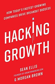 خرید و دانلود نسخه کامل کتاب Hacking Growth: How Today’s Fastest-Growing Companies Drive Breakout Success