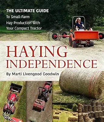 خرید و دانلود نسخه کامل کتاب Haying Independence: The Ultimate Guide to Small-Farm Hay Production with Your Compact Tractor