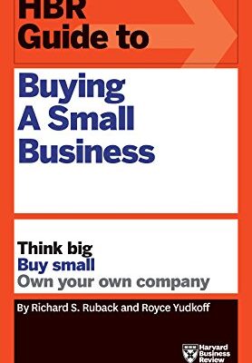 خرید و دانلود نسخه کامل کتاب HBR Guide to Buying a Small Business: Think Big, Buy Small, Own Your Own Company (HBR Guide Series) Kindle Edition