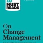 خرید و دانلود نسخه کامل کتاب HBR’s 10 Must Reads on Change Management (including featured article “Leading Change,” by John P. Kotter)