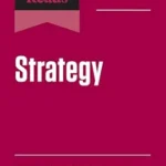 خرید و دانلود نسخه کامل کتاب HBR’s 10 Must Reads on Strategy, Updated and Expanded (featuring “The Five Competitive Forces That Shape Strategy” by Michael E. Porter)