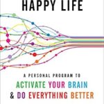 خرید و دانلود نسخه کامل کتاب Healthy Brain, Happy Life: A Personal Program to to Activate Your Brain and Do Everything Better