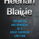 خرید و دانلود نسخه کامل کتاب Heenan Blaikie: The Making and Unmaking of a Great Canadian Law Firm (Law and Society)