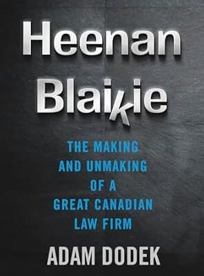 خرید و دانلود نسخه کامل کتاب Heenan Blaikie: The Making and Unmaking of a Great Canadian Law Firm (Law and Society)