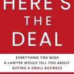 خرید و دانلود نسخه کامل کتاب Here’s The Deal: Everything You Wish a Lawyer Would Tell You About Buying a Small Business