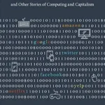 خرید و دانلود نسخه کامل کتاب Heteromation, and Other Stories of Computing and Capitalism (Acting with Technology)