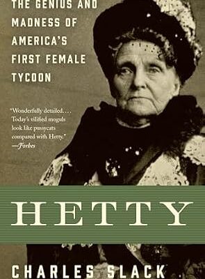 خرید و دانلود نسخه کامل کتاب Hetty: The Genius and Madness of America’s First Female Tycoon