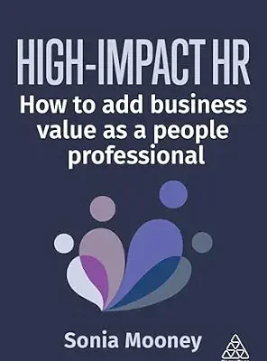 خرید و دانلود نسخه کامل کتاب High-Impact HR: How to Add Business Value as a People Professional