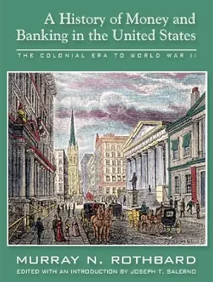 خرید و دانلود نسخه کامل کتاب History of Money and Banking in the United States: The Colonial Era to World War II