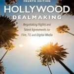 خرید و دانلود نسخه کامل کتاب Hollywood Dealmaking: Negotiating Rights and Talent Agreements for Film, TV, and Digital Media