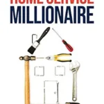 خرید و دانلود نسخه کامل کتاب Home Service Millionaire: How I Went from $50,000 in Debt to a $30 Million+ Business in Seven Years