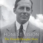 خرید و دانلود نسخه کامل کتاب Honest Vision: The Donald Douglas Story: Timeless leadership lessons from an engineering mind and aviation icon