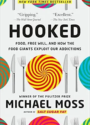 خرید و دانلود نسخه کامل کتاب Hooked: Food, Free Will, and How the Food Giants Exploit Our Addictions