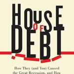 خرید و دانلود نسخه کامل کتاب House of Debt: How They (and You) Caused the Great Recession, and How We Can Prevent It from Happening Again