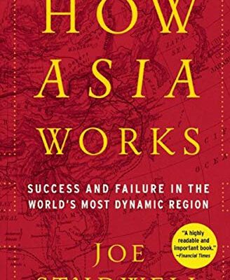 خرید و دانلود نسخه کامل کتاب How Asia Works: Success and Failure In the World’s Most Dynamic Region Kindle Edition