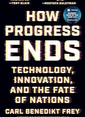 خرید و دانلود نسخه کامل کتاب How Progress Ends: Technology, Innovation, and the Fate of Nations