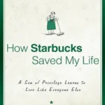 خرید و دانلود نسخه کامل کتاب How Starbucks Saved My Life: A Son of Privilege Learns to Live Like Everyone Else