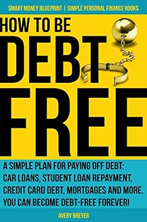 خرید و دانلود نسخه کامل کتاب How to Be Debt Free: A simple plan for paying off debt: car loans, student loan repayment, credit card debt, mortgages and more. Debt-free living is within … Finance Books) (Smart Money Blueprint)_6a789246d2f80.jpeg خرید و دانلود نسخه کامل کتاب How to Be Debt Free: A simple plan for paying off debt: car loans, student loan repayment, credit card debt, mortgages and more. Debt-free living is within … Finance Books) (Smart Money Blueprint)