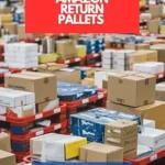 خرید و دانلود نسخه کامل کتاب HOW TO BUY AND SELL AMAZON RETURN PALLETS : A Beginner’s Guide To Turning Liquidation Into Revenue