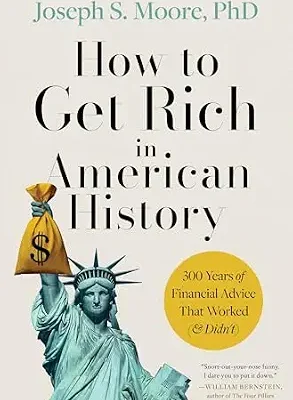 خرید و دانلود نسخه کامل کتاب How to Get Rich in American History: 300 Years of Financial Advice That Worked (& Didn’t)