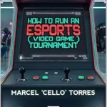 خرید و دانلود نسخه کامل کتاب How to Run an eSports (Video Game) Tournament