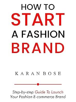 خرید و دانلود نسخه کامل کتاب How to Start a Clothing Brand: Step by step guide to starting your own online Fashion e-commerce business