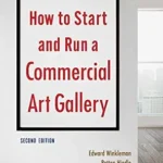 خرید و دانلود نسخه کامل کتاب How to Start and Run a Commercial Art Gallery (Second Edition)