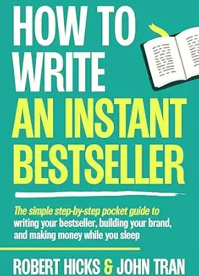 خرید و دانلود نسخه کامل کتاب How to Write an Instant Bestseller: The simple step-by-step pocket guide to writing your bestseller, building your brand, and making money while you sleep