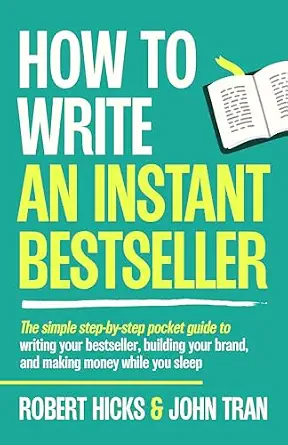خرید و دانلود نسخه کامل کتاب How to Write an Instant Bestseller: The simple step-by-step pocket guide to writing your bestseller, building your brand, and making money while you sleep_6a77e48b7bf66.webp خرید و دانلود نسخه کامل کتاب How to Write an Instant Bestseller: The simple step-by-step pocket guide to writing your bestseller, building your brand, and making money while you sleep