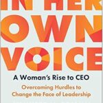 خرید و دانلود نسخه کامل کتاب In Her Own Voice: A Woman’s Rise to CEO: Overcoming Hurdles to Change the Face of Leadership