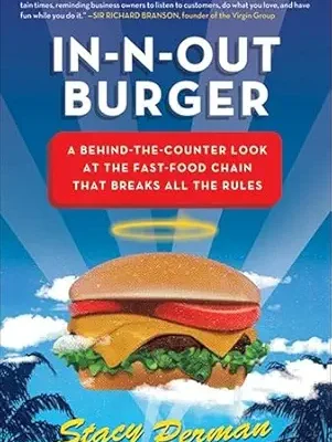 خرید و دانلود نسخه کامل کتاب In-N-Out Burger: A Behind-the-Counter Look at the Fast-Food Chain That Breaks All the Rules
