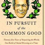خرید و دانلود نسخه کامل کتاب In Pursuit of the Common Good: Twenty-Five Years of Improving the World, One Bottle of Salad Dressing at a Time