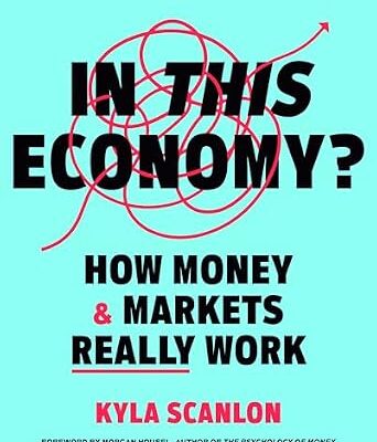 خرید و دانلود نسخه کامل کتاب In This Economy?: How Money & Markets Really Work