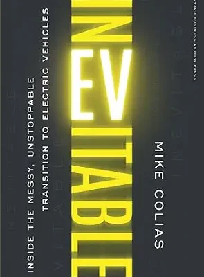 خرید و دانلود نسخه کامل کتاب Inevitable: Inside the Messy, Unstoppable Transition to Electric Vehicles