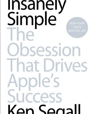 خرید و دانلود نسخه کامل کتاب Insanely Simple: The Obsession That Drives Apple’s Success Kindle Edition