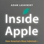 خرید و دانلود نسخه کامل کتاب Inside Apple: How America’s Most Admired—and Secretive—Company Really Works