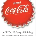 خرید و دانلود نسخه کامل کتاب Inside Coca-Cola: A CEO’s Secrets on Building the World’s Most Popular Brand