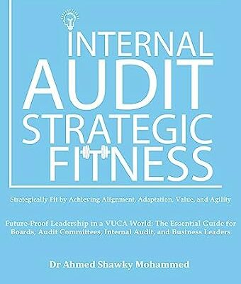 خرید و دانلود نسخه کامل کتاب Internal Audit Strategic Fitness: Future-Proof Leadership in a VUCA World: The Essential Guide for Boards, Audit Committees, Internal Audit, and Business Leaders
