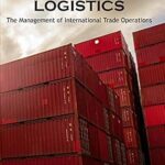خرید و دانلود نسخه کامل کتاب International Logistics: The Management of International Trade Operations