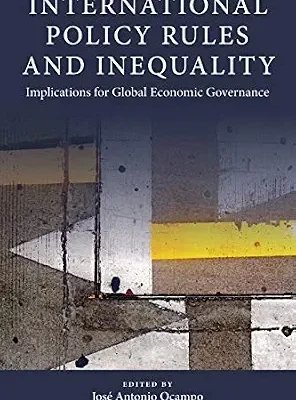 خرید و دانلود نسخه کامل کتاب International Policy Rules and Inequality: Implications for Global Economic Governance (Initiative for Policy Dialogue at Columbia: Challenges in Development and Globalization)