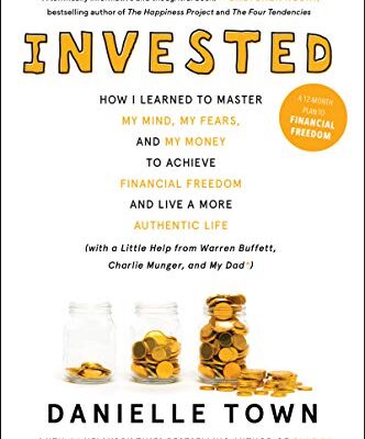 خرید و دانلود نسخه کامل کتاب Invested: How I Learned to Master My Mind, My Fears, and My Money to Achieve Financial Freedom and Live a More Authentic Life (with a Little Help from Warren Buffett, Charlie Munger, and My Dad) Kindle Edition